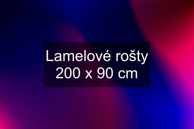 Lamelové rošty 200 x 90 cm