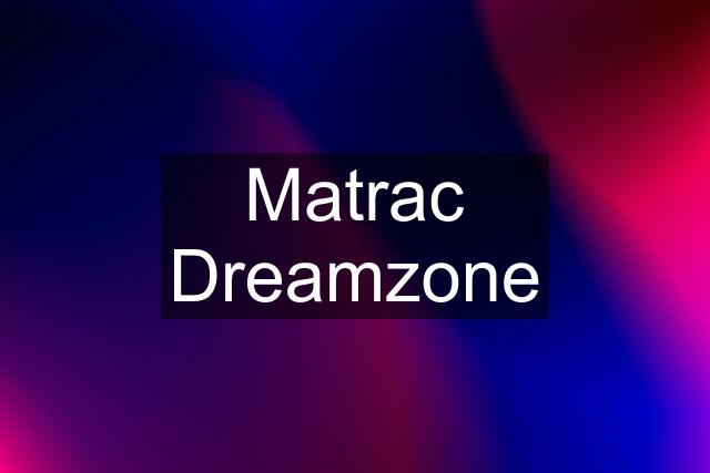 Matrac Dreamzone