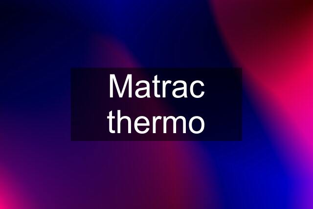 Matrac thermo