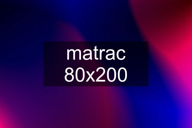 matrac 80x200