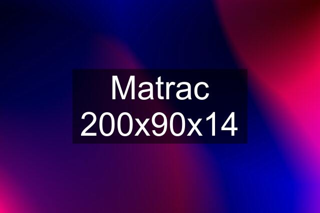 Matrac 200x90x14