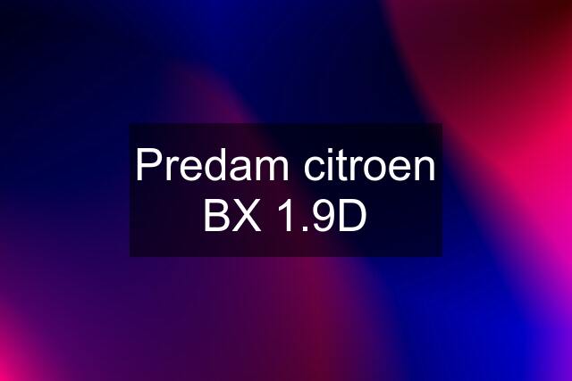 Predam citroen BX 1.9D