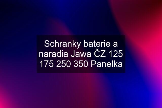 Schranky baterie a naradia Jawa ČZ  350 Panelka