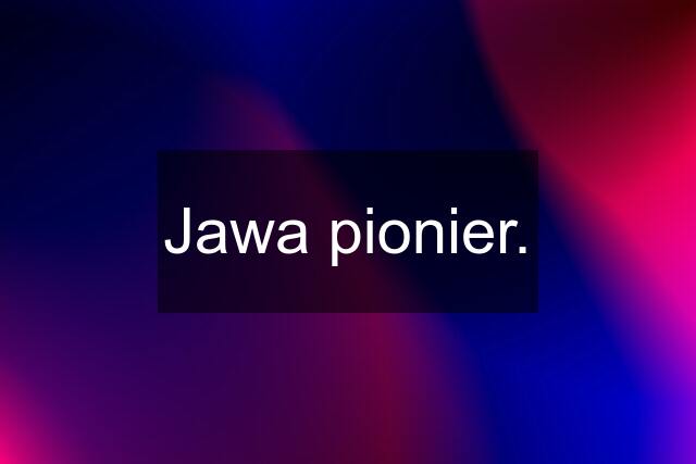 Jawa pionier.