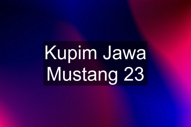 Kupim Jawa Mustang 23