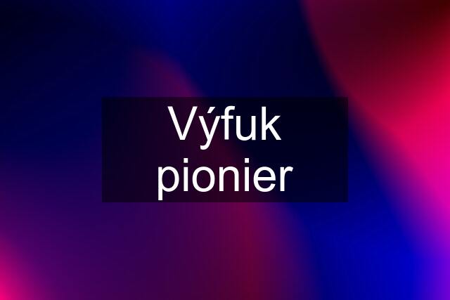 Výfuk pionier