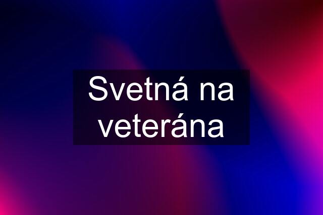 Svetná na veterána