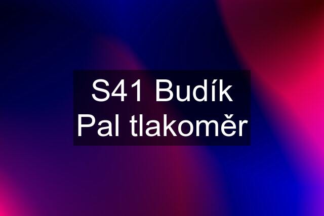 S41 Budík Pal tlakoměr