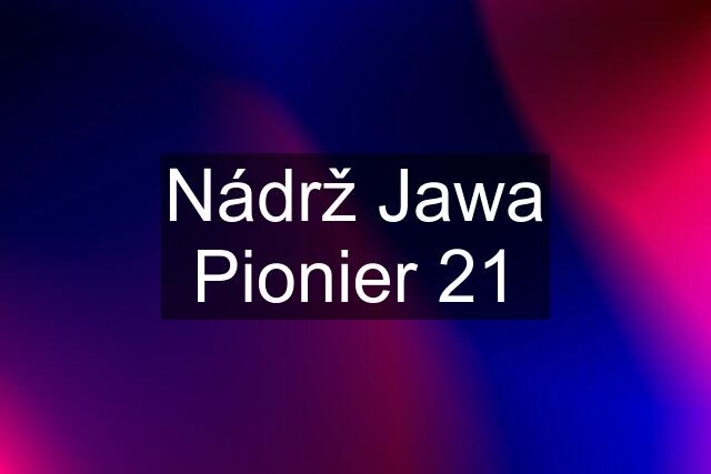 Nádrž Jawa Pionier 21