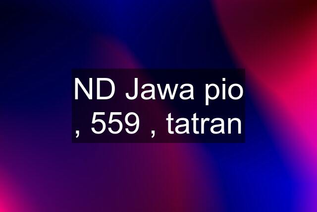 ND Jawa pio , 559 , tatran