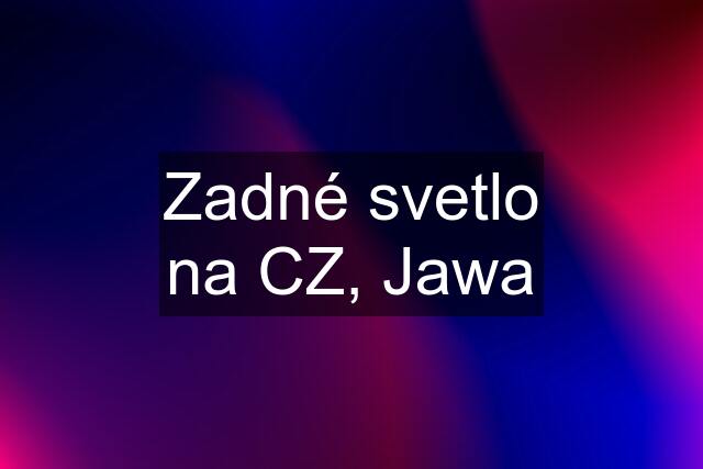 Zadné svetlo na CZ, Jawa