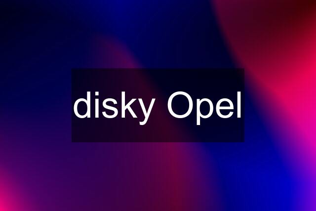 disky Opel