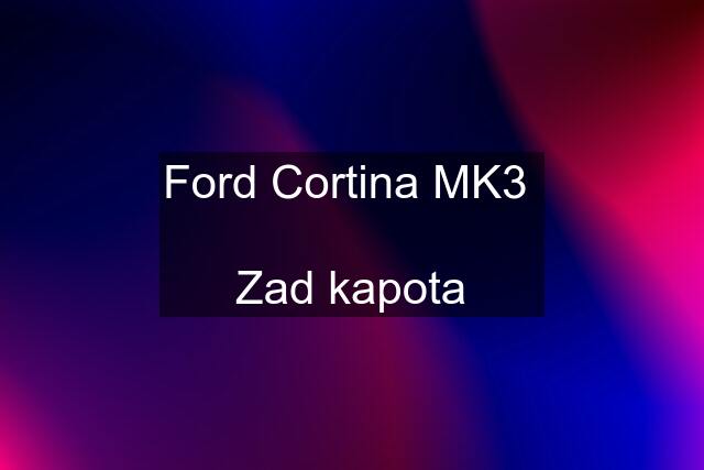 Ford Cortina MK3   Zad kapota