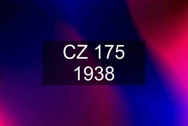 CZ 175 1938