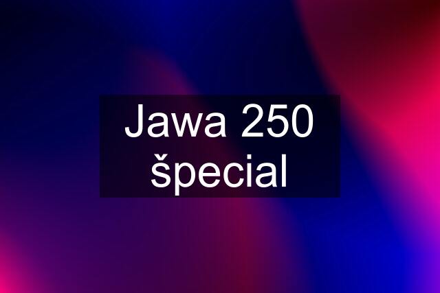 Jawa 250 špecial