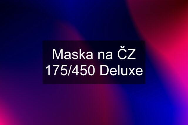 Maska na ČZ 175/450 Deluxe