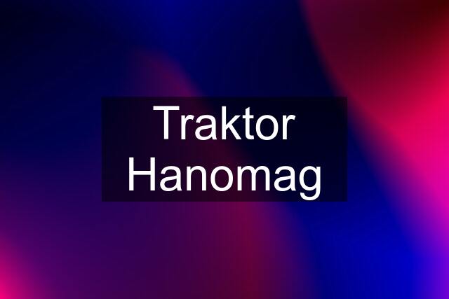 Traktor Hanomag