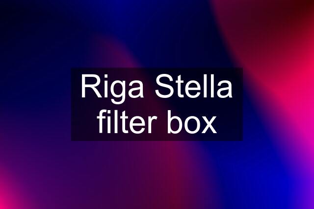 Riga Stella filter box