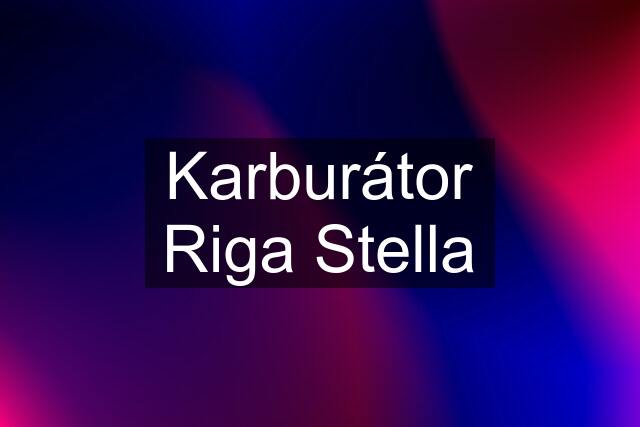 Karburátor Riga Stella