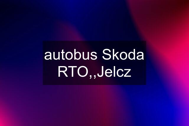 autobus Skoda RTO,,Jelcz