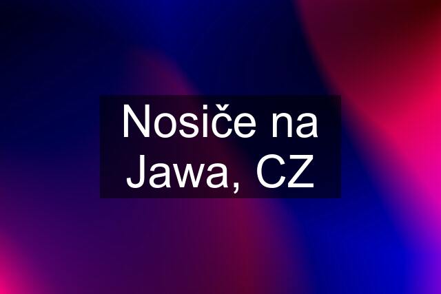 Nosiče na Jawa, CZ