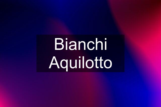 Bianchi Aquilotto