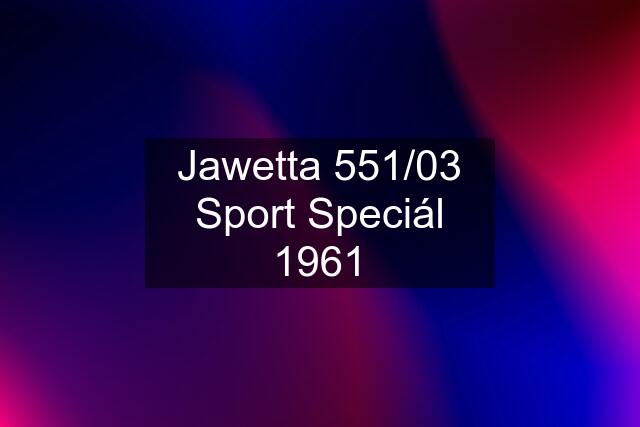 Jawetta 551/03 Sport Speciál 1961