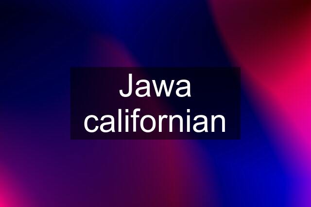 Jawa californian