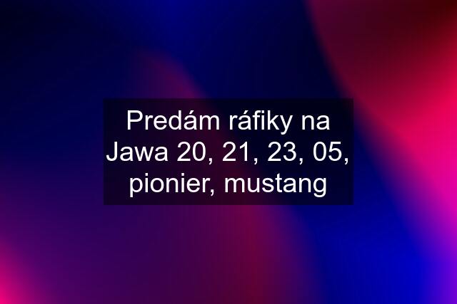 Predám ráfiky na Jawa 20, 21, 23, 05, pionier, mustang