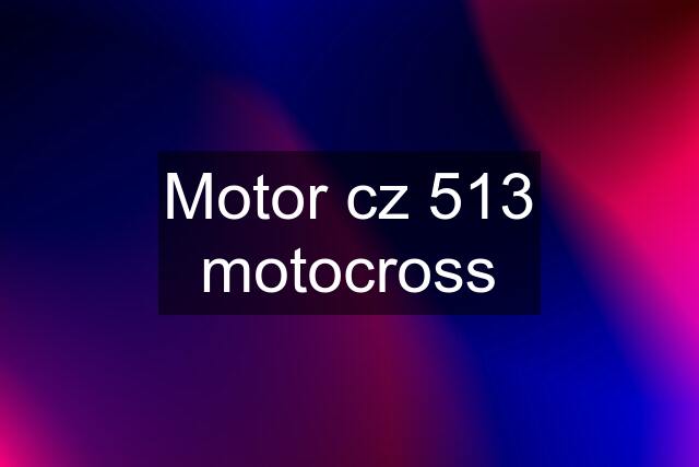 Motor cz 513 motocross