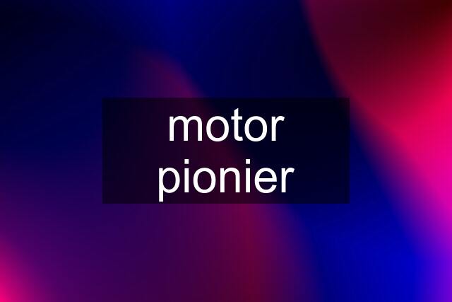 motor pionier