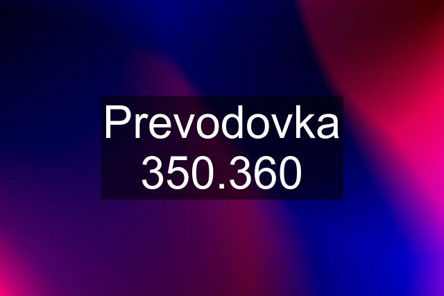 Prevodovka 350.360