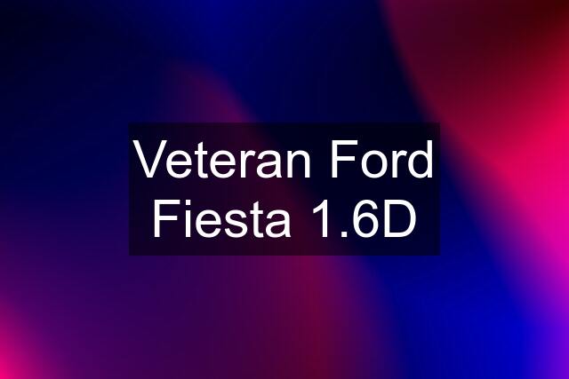 Veteran Ford Fiesta 1.6D