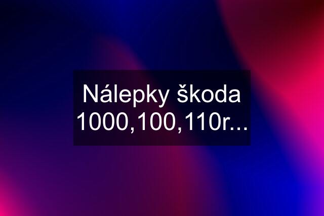 Nálepky škoda 1000,100,110r...