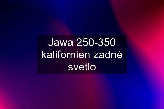 Jawa 250-350 kalifornien zadné svetlo