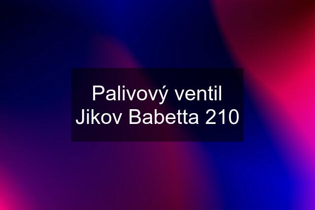 Palivový ventil Jikov Babetta 210