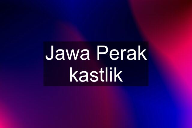 Jawa Perak kastlik