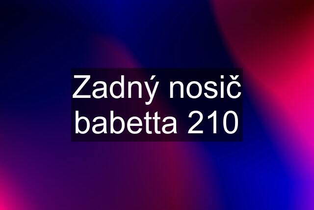 Zadný nosič babetta 210