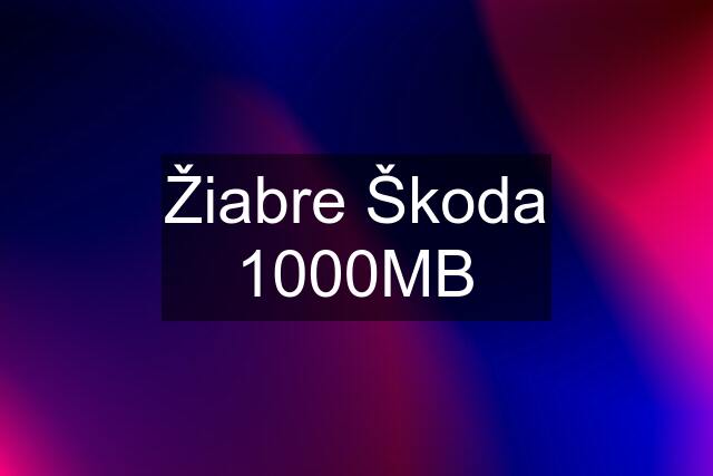 Žiabre Škoda 1000MB