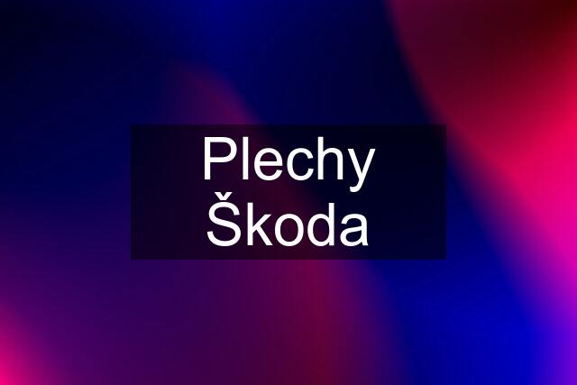 Plechy Škoda