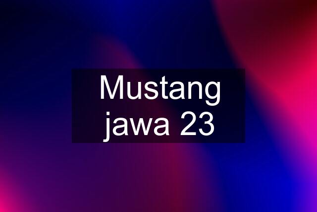 Mustang jawa 23