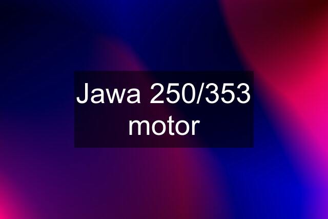 Jawa 250/353 motor