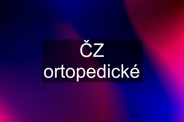 ČZ ortopedické