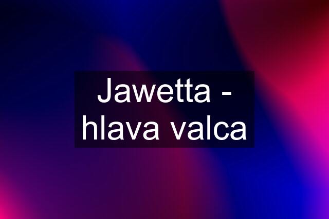 Jawetta - hlava valca