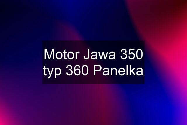 Motor Jawa 350 typ 360 Panelka