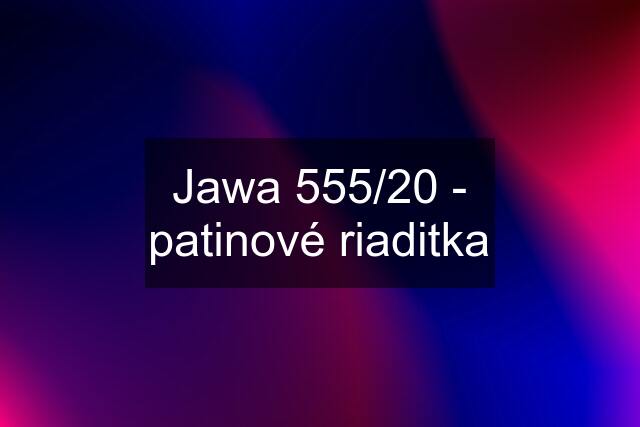 Jawa 555/20 - patinové riaditka