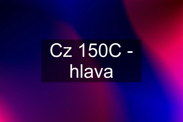 Cz 150C - hlava