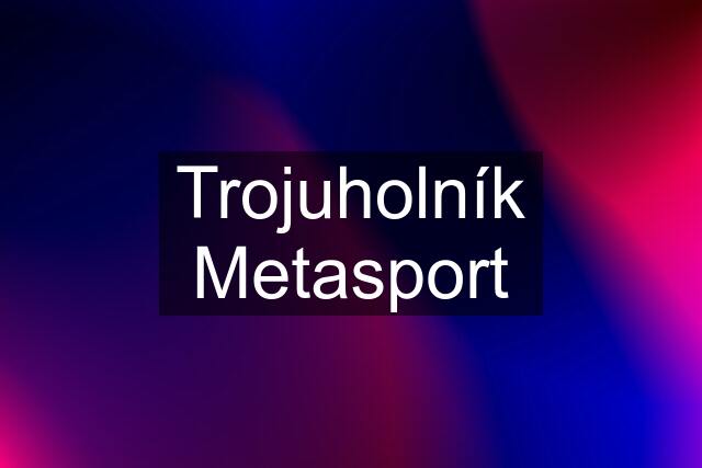 Trojuholník Metasport