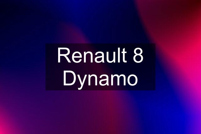 Renault 8 Dynamo