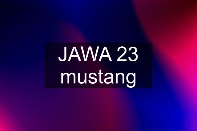 JAWA 23 mustang